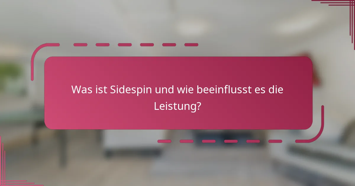 Was ist Sidespin und wie beeinflusst es die Leistung?